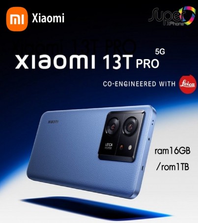 Xiaomi 13T Pro(5G)(ram16+rom1TB) By SuperTStore